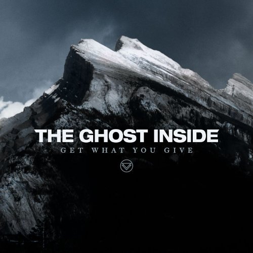 Ghost Inside Get What You Give 