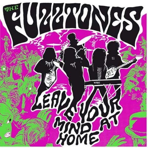 Fuzztones/Leave Your Mind At Home