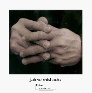 Jaime Michaels/Little Dreams