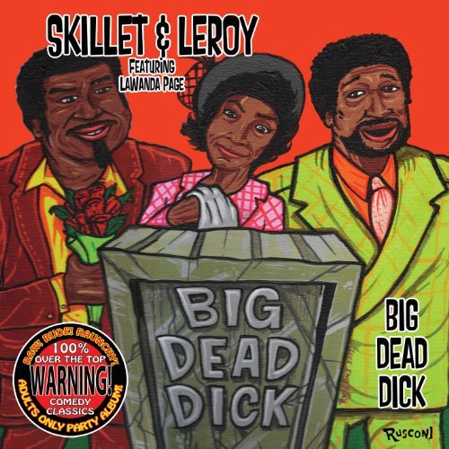 Skillet & Leroy Big Dead Dick 