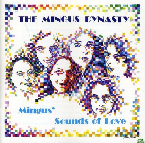 Mingus Dynasty/Mingus' Sounds Of Love