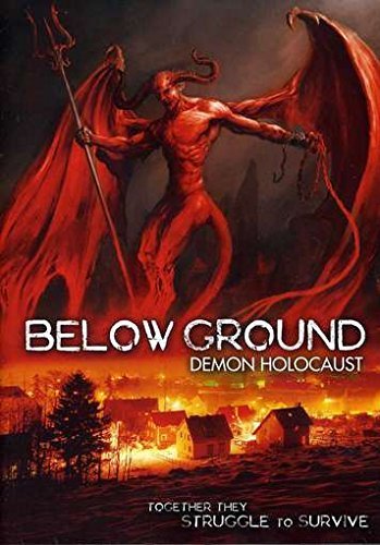 Below Ground: Demon Holocaust/Below Ground: Demon Holocaust@Nr