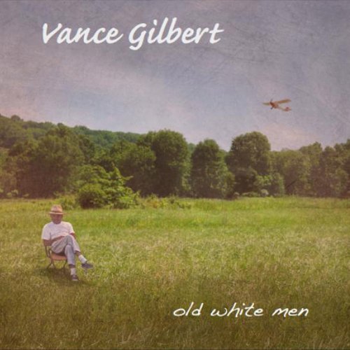Vance Gilbert/Old White Men