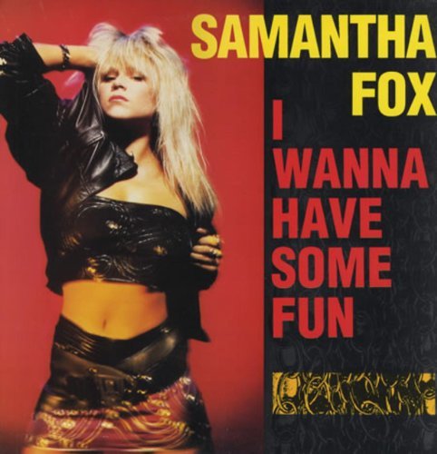 Samantha Fox I Wanna Have Some Fun 