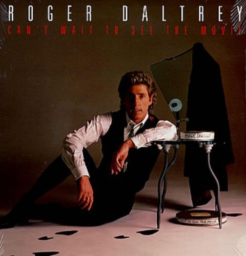 Roger Daltrey/Can'T Wait To See The Movie (81759-1)