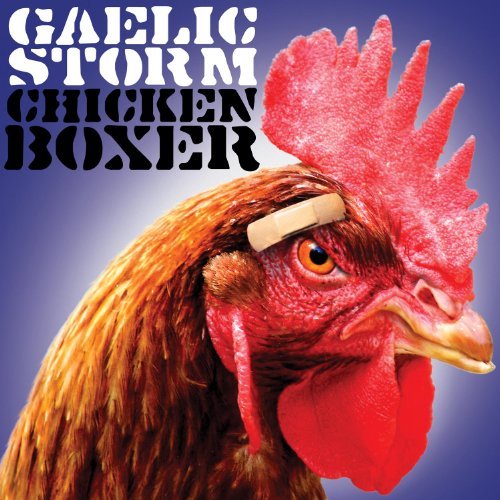 Gaelic Storm/Chicken Boxer