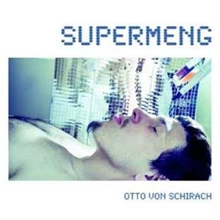 Otto Von Schirach/Supermeng