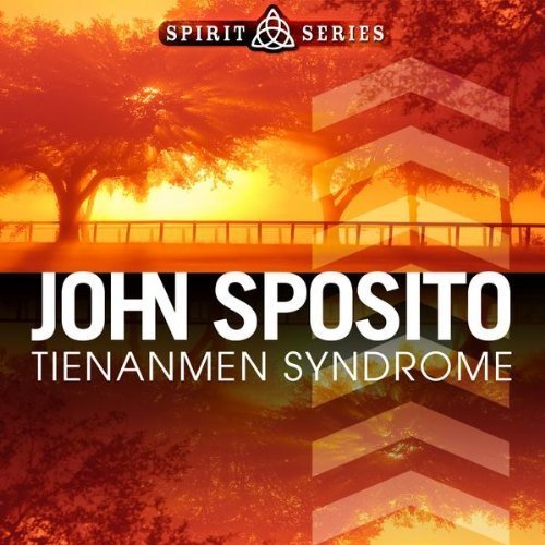 John Sposito/Tienanmen Syndrome