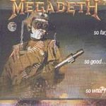 Megadeth/So Far, So Good, So What