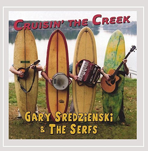 Gary & Serfs Sredzienski/Cruisin' The Creek