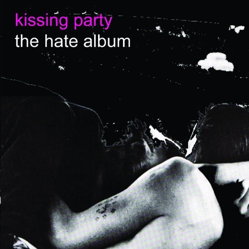 Kissing Party/Hate Album