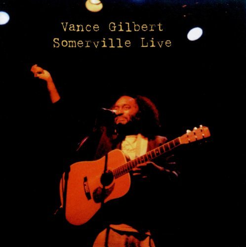 Vance Gilbert/Somerville Live
