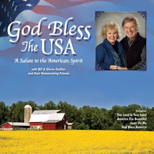 Bill & Gloria Gaither God Bless The Usa 