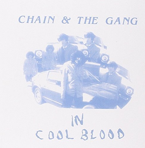 Chain & The Gang/In Cool Blood