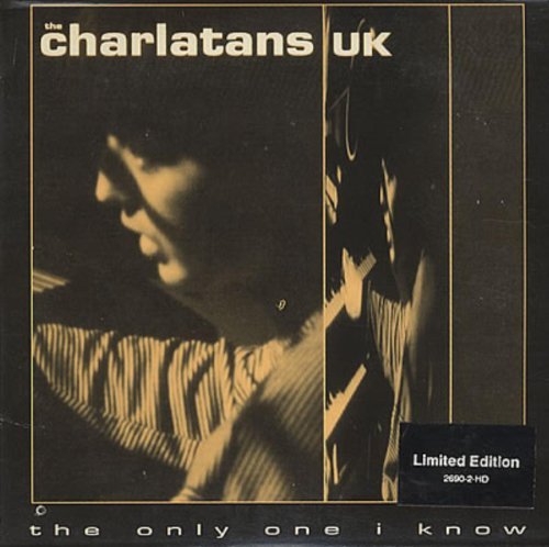Charlatans Uk/Only One I Know