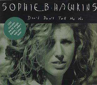 Sophie B. Hawkins/Don'T Don'T Tell Me No - Part 2