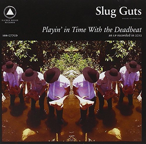 Slug Guts Playing In Time With The Deadb 