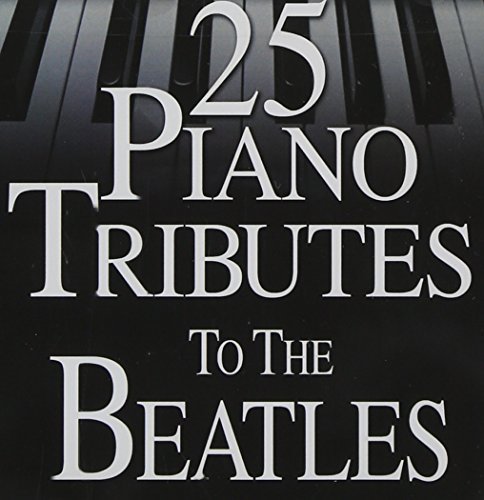 Beatles Tribute 25 Piano Tributes To The Beatl T T Beatles 