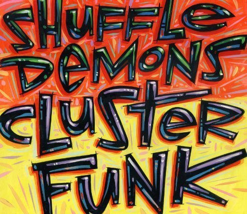 Shuffle Demons/Clusterfunk