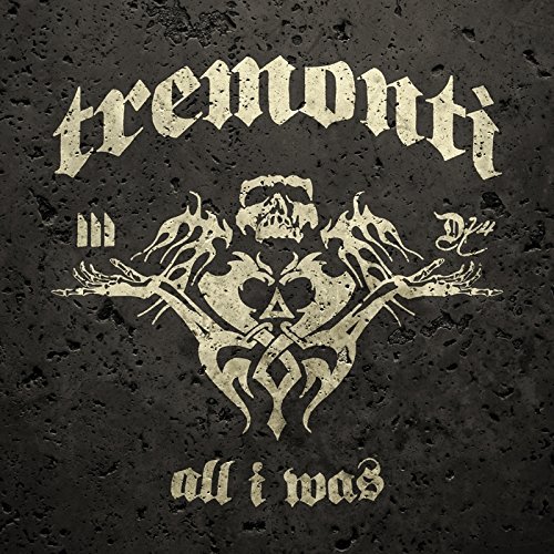 Tremonti All I Was Import Gbr 