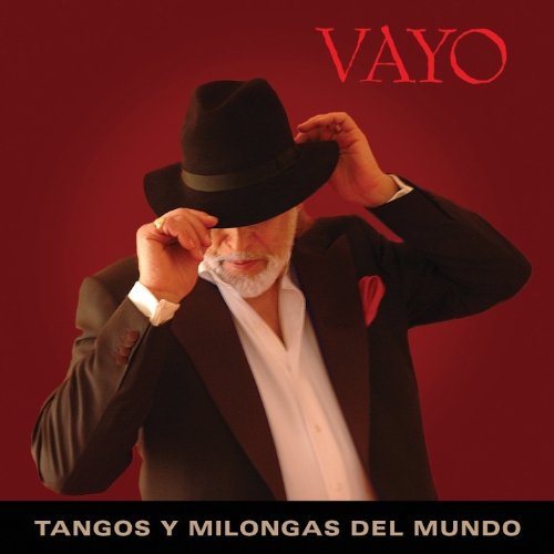 Vayo/Tangos & Milongas Of The World