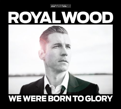 Royal Wood/We Were Born To Glory@Import-Can