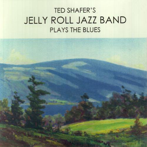 Ted & Jelly Roll Jazz B Shafer/Plays The Blues