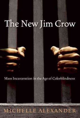Michelle Alexander/The New Jim Crow@Mass Incarceration in the Age of Colorblindness@Revised