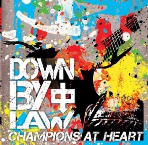 Down By Law/Champions At Heart