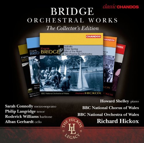 F. Bridge/Bridge Orchestral Works Collec@Hickox/Connolly/Langridge/Will