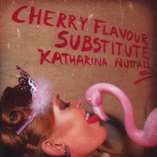 Katharina Nuttall/Cherry Flavour Substitute