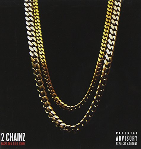 2 Chainz/Based On A T.R.U. Story@Explicit Version