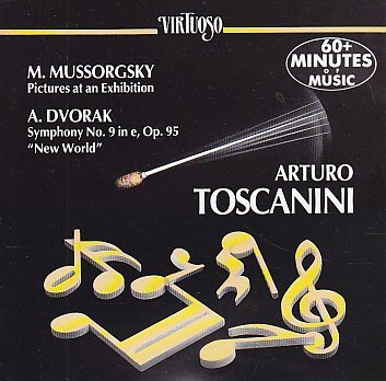 Arturo Toscanini/Mussorgsky: Pictures At An Exhibition / Dvorak: Sy
