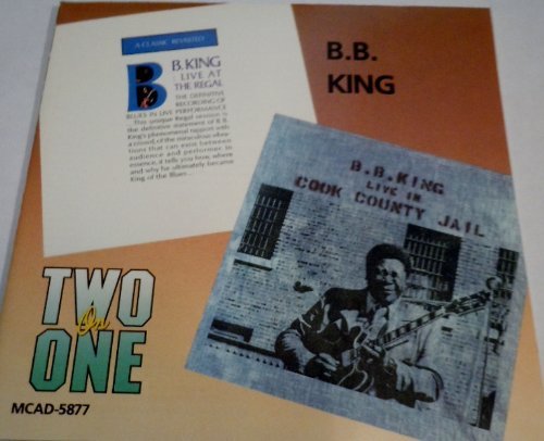B.B. King/Live At The Regal/ Live In Cook County Jail