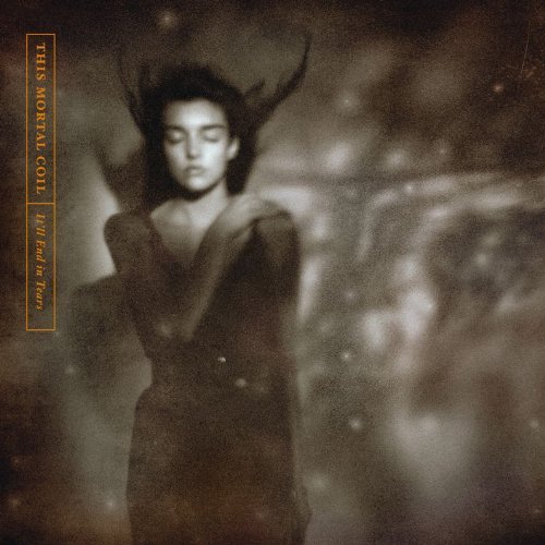 This Mortal Coil It'll End In Tears (remastered) Remastered 