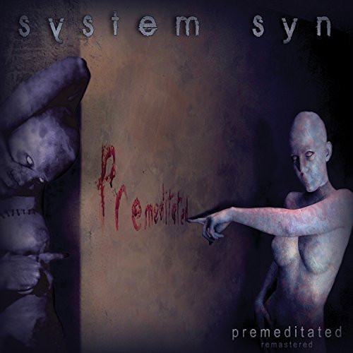 System Syn/Premediatated