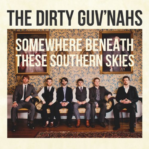 Dirty Guv'Nahs/Somewhere Beneath These Southe