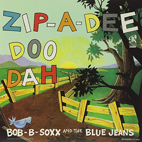 Bob B. Soxx & The Blue Jeans Zip A Dee Doo Dah 