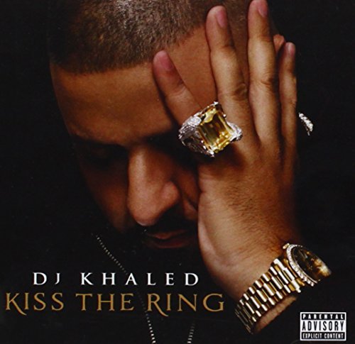 Dj Khaled/Kiss The Ring@Explicit Version@Kiss The Ring