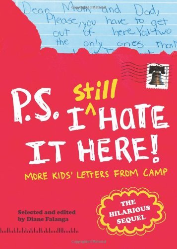 Diane Falanga/P.S. I Still Hate It Here@ More Kids' Letters from Camp