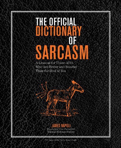 James Napoli/Official Dictionary Of Sarcasm,The@A Lexicon For Those Of Us Who Are Better And Smar
