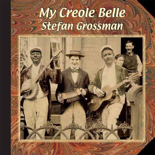 Stefan Grossman/My Creole Belle