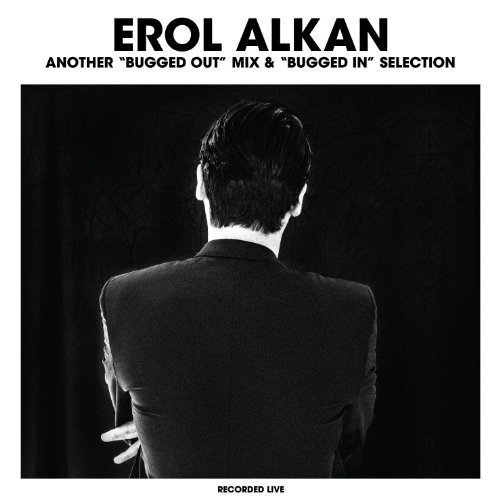 Erol Alkan/Another Bugged Out Mix & Bugge