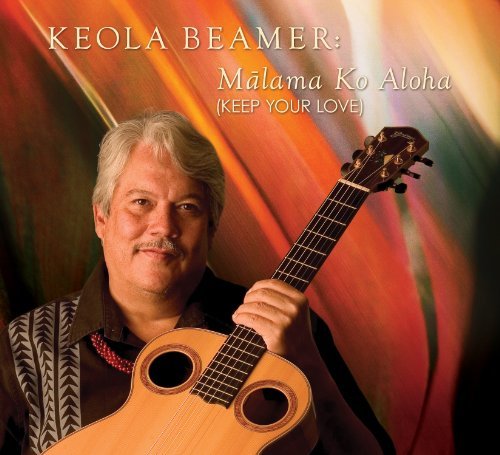 Keola Beamer/Malama Ko Aloha (Keep Your Lov