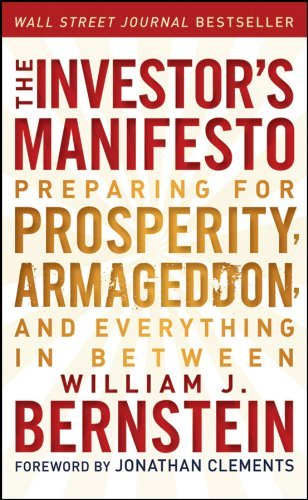 William J. Bernstein The Investor's Manifesto Preparing For Prosperity Armageddon And Everyth 