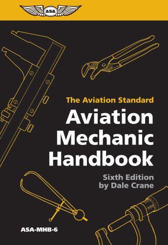 Dale Crane Aviation Mechanic Handbook The Aviation Standard 0006 Edition; 