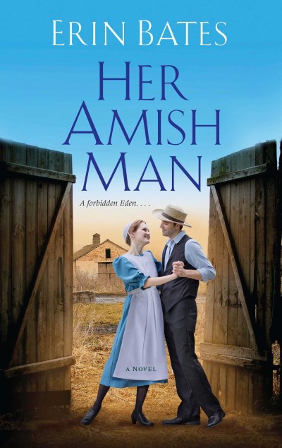 Erin Bates/Her Amish Man