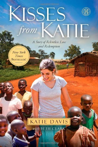 Katie J. Davis/Kisses From Katie@A Story Of Relentless Love And Redemption