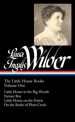 Laura Ingalls Wilder Laura Ingalls Wilder The Little House Books Vol. 1 (loa #229) Little 