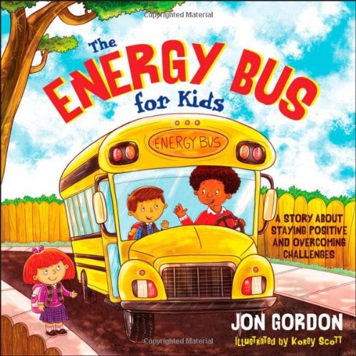 Jon Gordon/Energy Bus For Kids,The@A Story About Staying Positive And Overcoming Cha